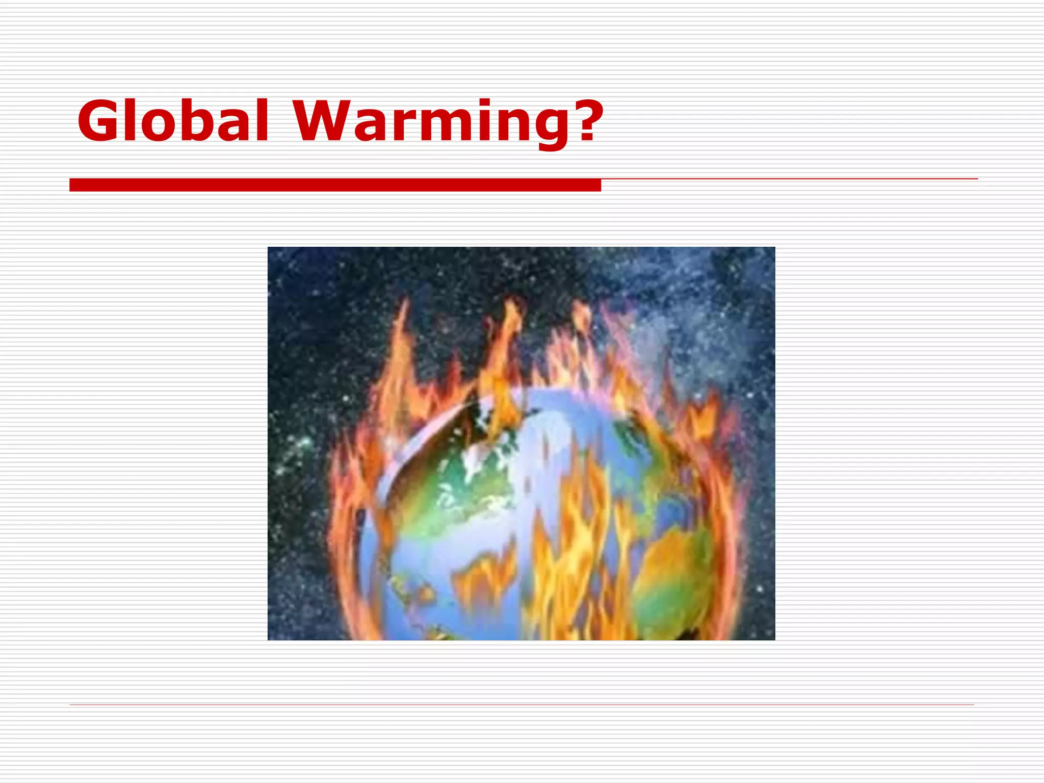 Global Warming? 