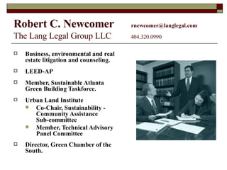 Robert C. Newcomer   [email_address]   The Lang Legal Group LLC   404.320.0990 ,[object Object],[object Object],[object Object],[object Object],[object Object],[object Object],[object Object]