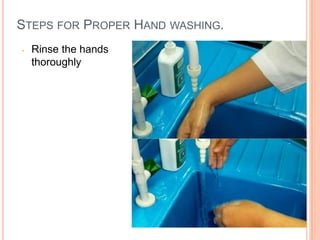 STEPS FOR PROPER HAND WASHING.
- Rinse the hands
thoroughly
17
 