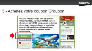 3 - Achetez votre coupon Groupon
 