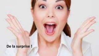 De la surprise !
 