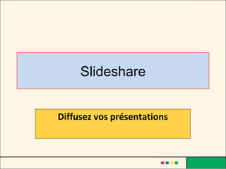 Slideshare Diffusez vos présentations 