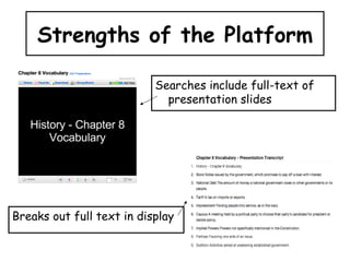 Strengths of the Platform ,[object Object],Breaks out full text in display 