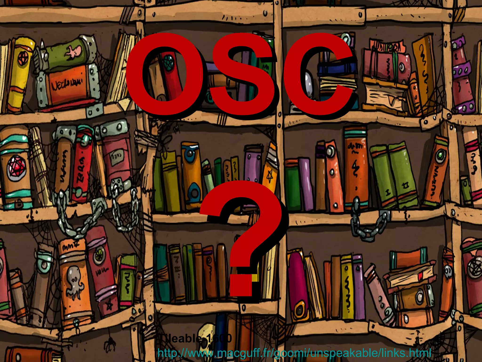 OSC ? Tileable 1600   http://www.macguff.fr/goomi/unspeakable/links.html   