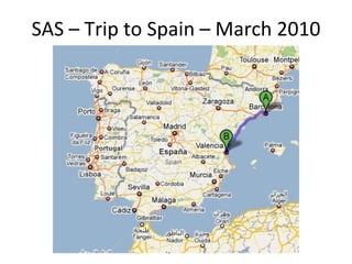SAS – Trip to Spain – March 2010 