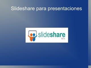 Slideshare para presentaciones 
