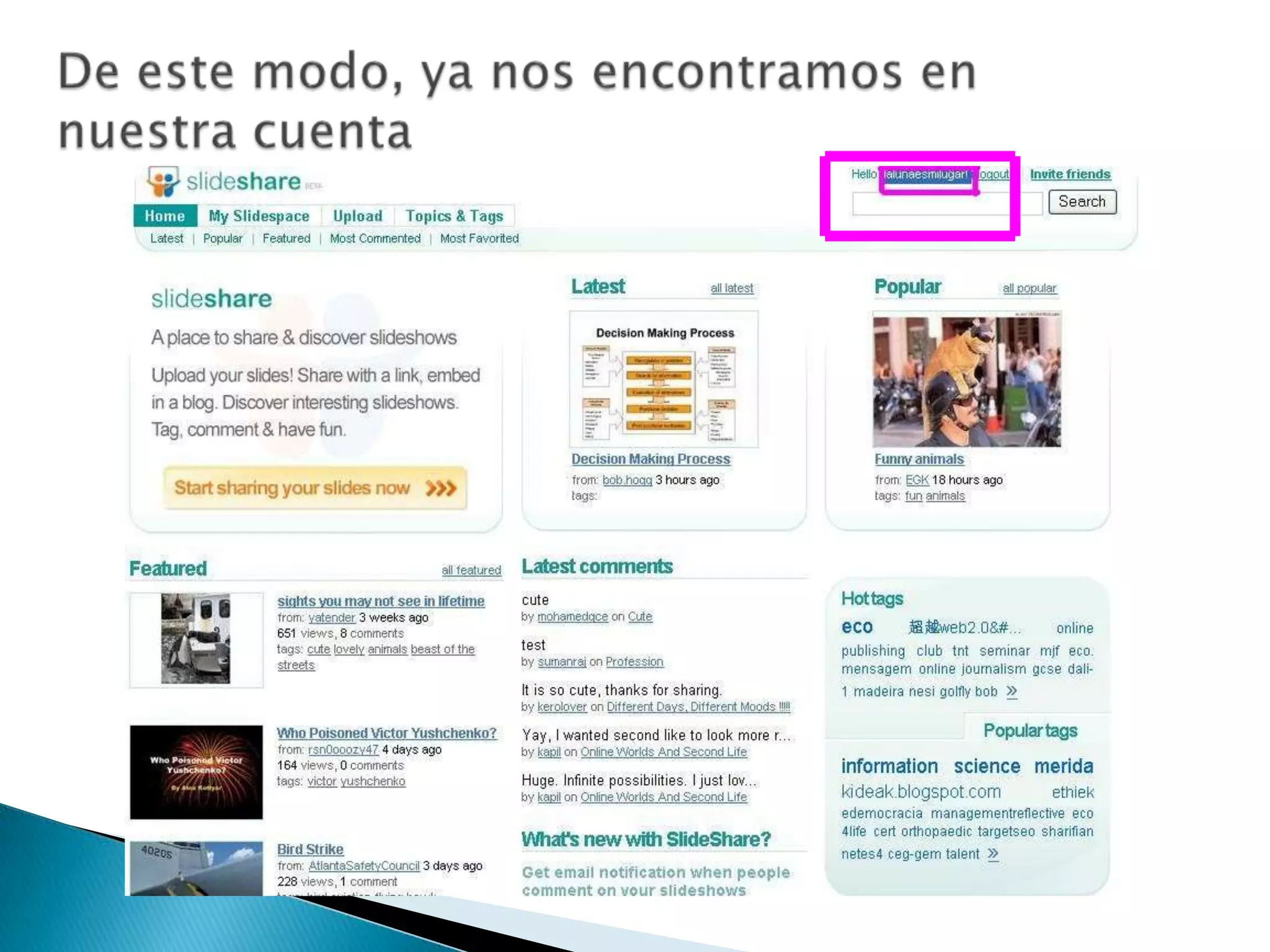 De este modo, ya nos encontramos en                 nuestra cuenta