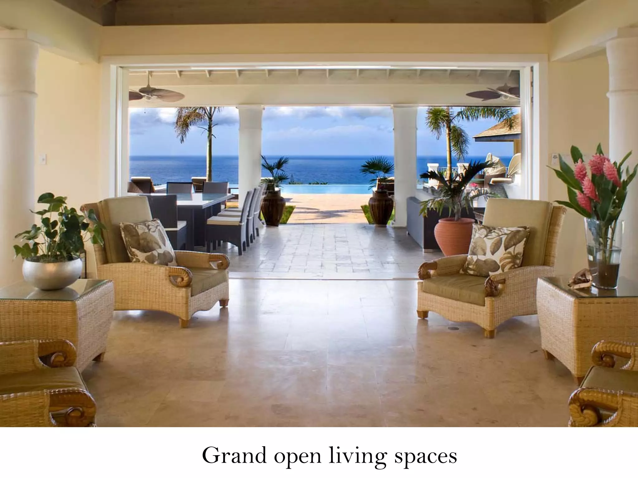 Grand open living spaces
 