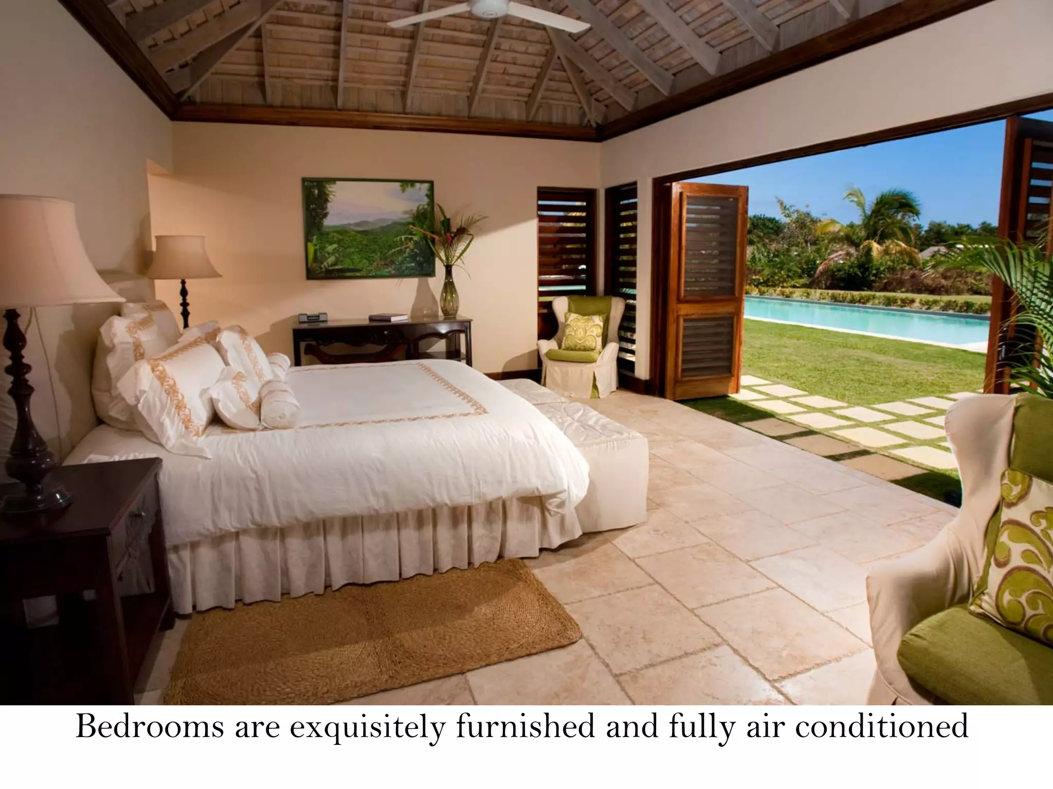Bedrooms are exquisitely furnished and fully air conditioned
 