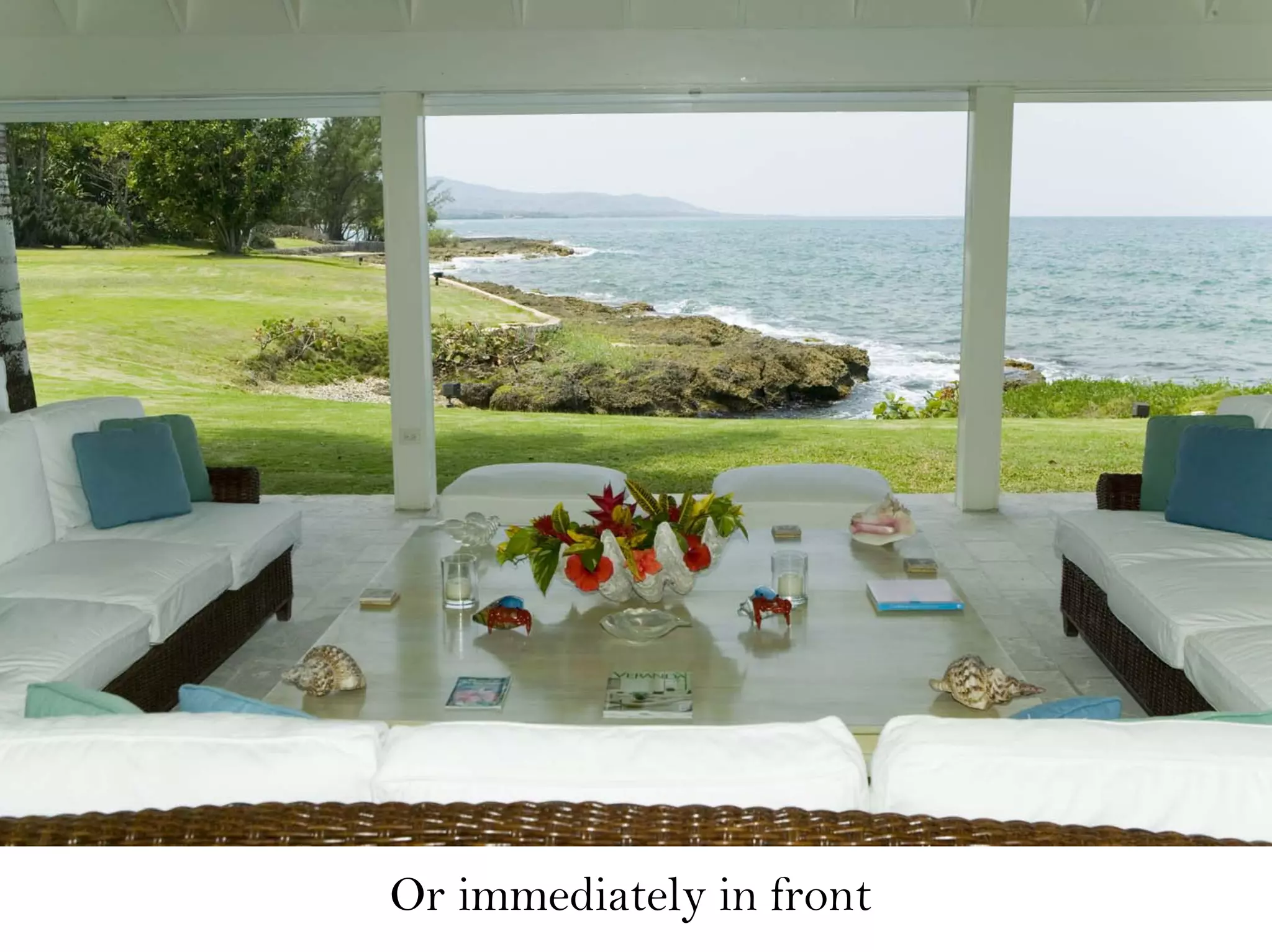 Or immediately in front
 