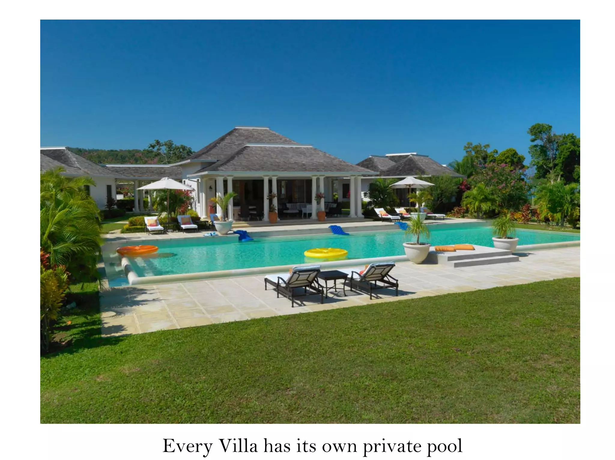 Every Villa has its own private pool
 