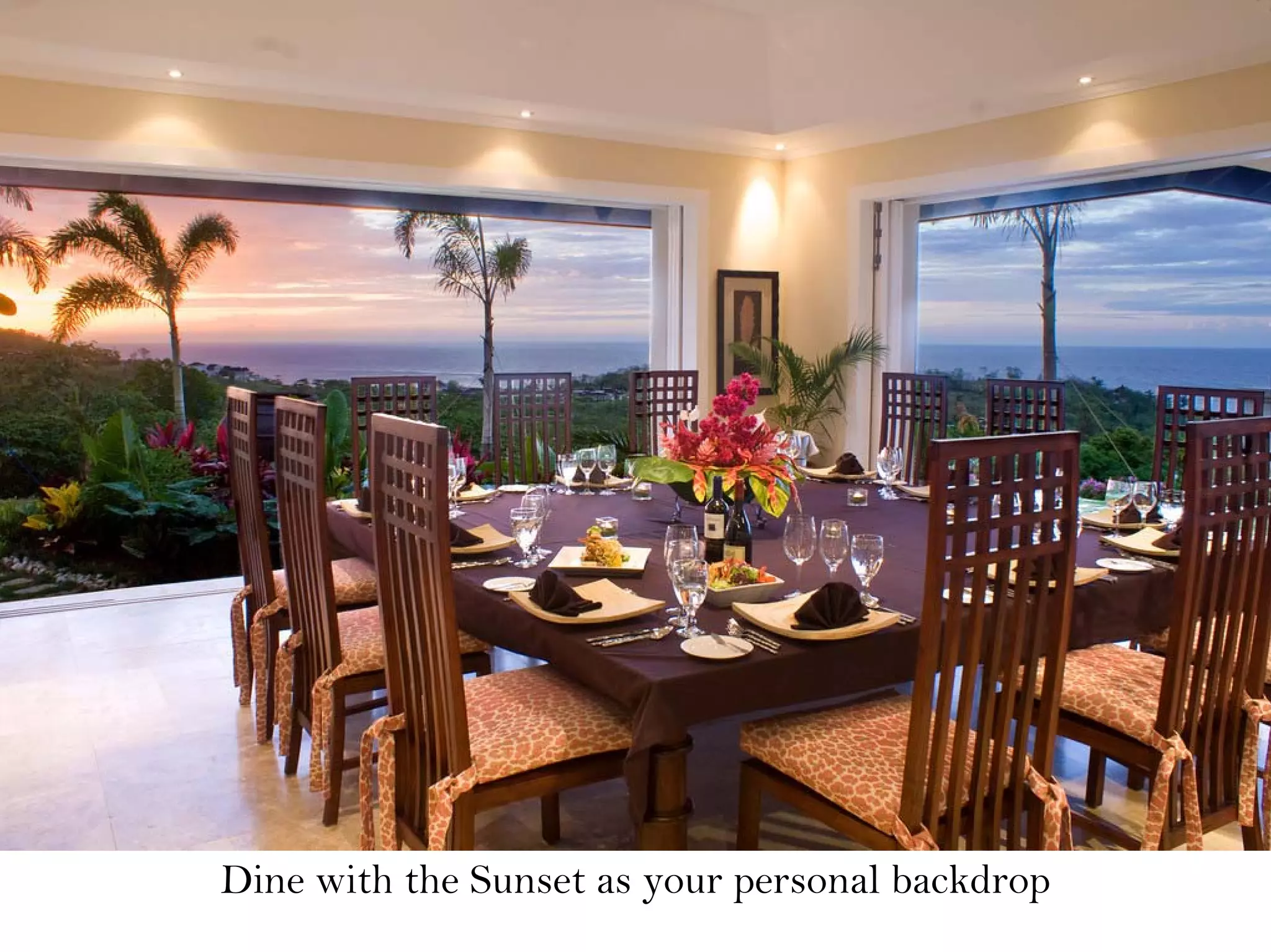 Dine with the Sunset as your personal backdrop
 