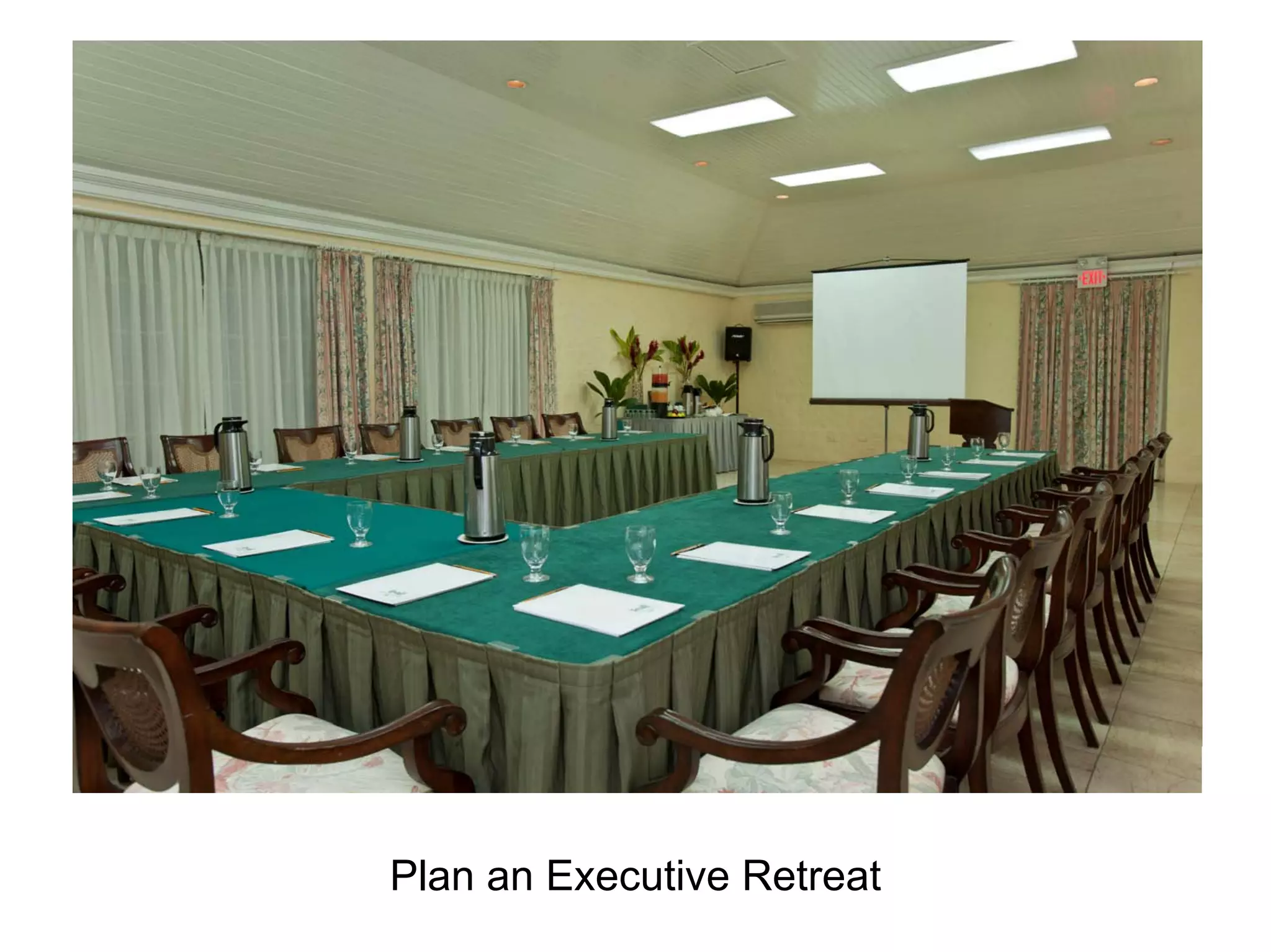 Plan an Executive Retreat
 