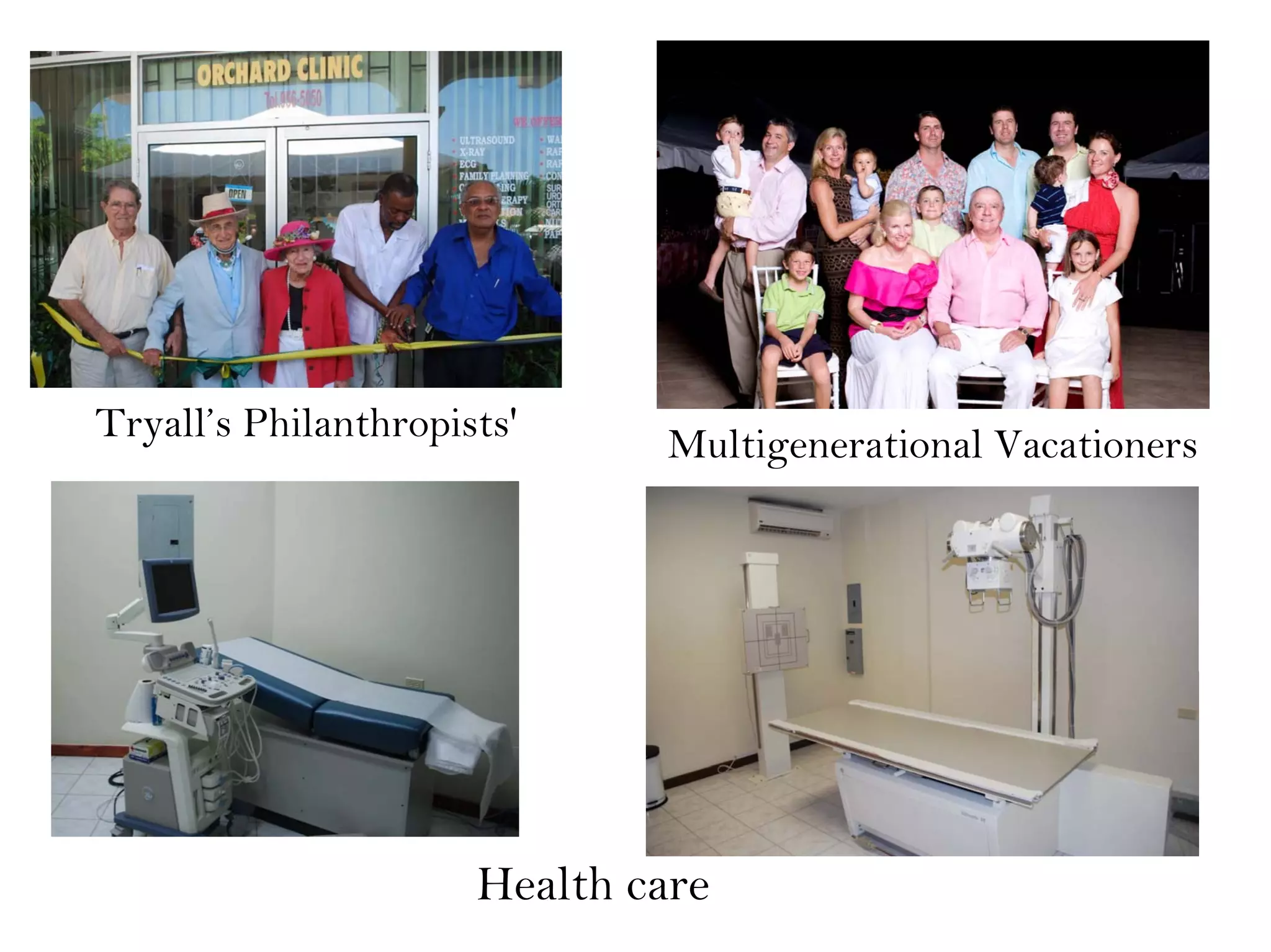 Health care
Tryall’s Philanthropists'
Multigenerational Vacationers
 