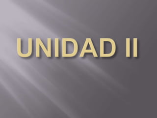 UNIDAD II