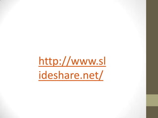 http://www.sl
ideshare.net/
 