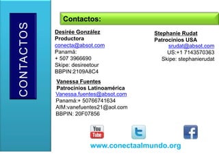 Interesados en utilizar las herramientas    en beneficio de organizaciones sin fines  de lucro, promoción de sus planes orecaudación de fondos para las mismas.       Estudiantes Universitarios	Interesados en ampliar sus conocimientos en un área con una demanda laboral en constante crecimiento.Directores de ONG, Responsabilidad empresarialFuncionarios Públicos	Empresas del Gobierno y  agencias estatales interesadas en el desarrollo de estas herramientas en beneficio de sus funciones políticas y sociales.TARGETInteresados en utilizar las herramientasen beneficio de organizaciones sin finesde lucro y promoción de  planes de recaudación de fondos para las mismas.www.conectaalmundo.org