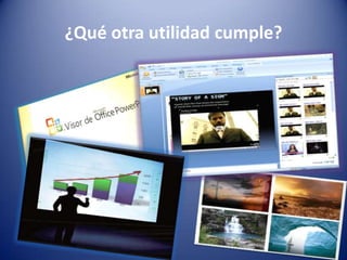 ¿Qué otra utilidad cumple?