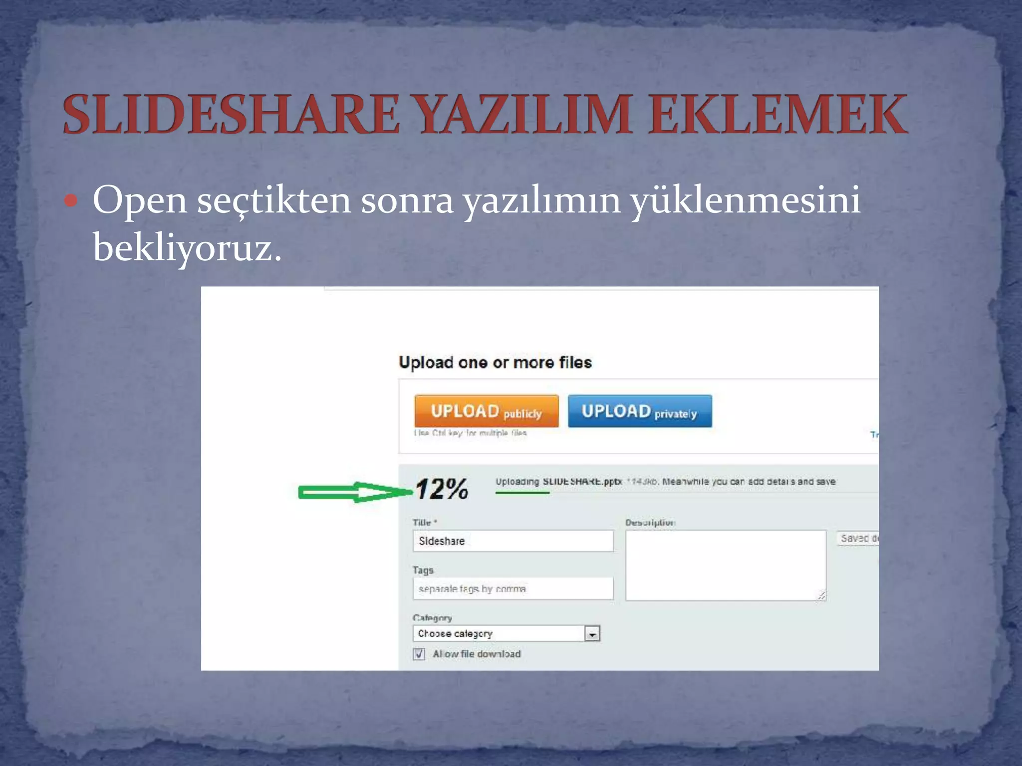 Open seçtikten sonra yazılımın yüklenmesini bekliyoruz.SLIDESHARE YAZILIM EKLEMEK
