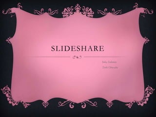 SlideShare Inka Suhonen 			  Terhi Otra-aho 
