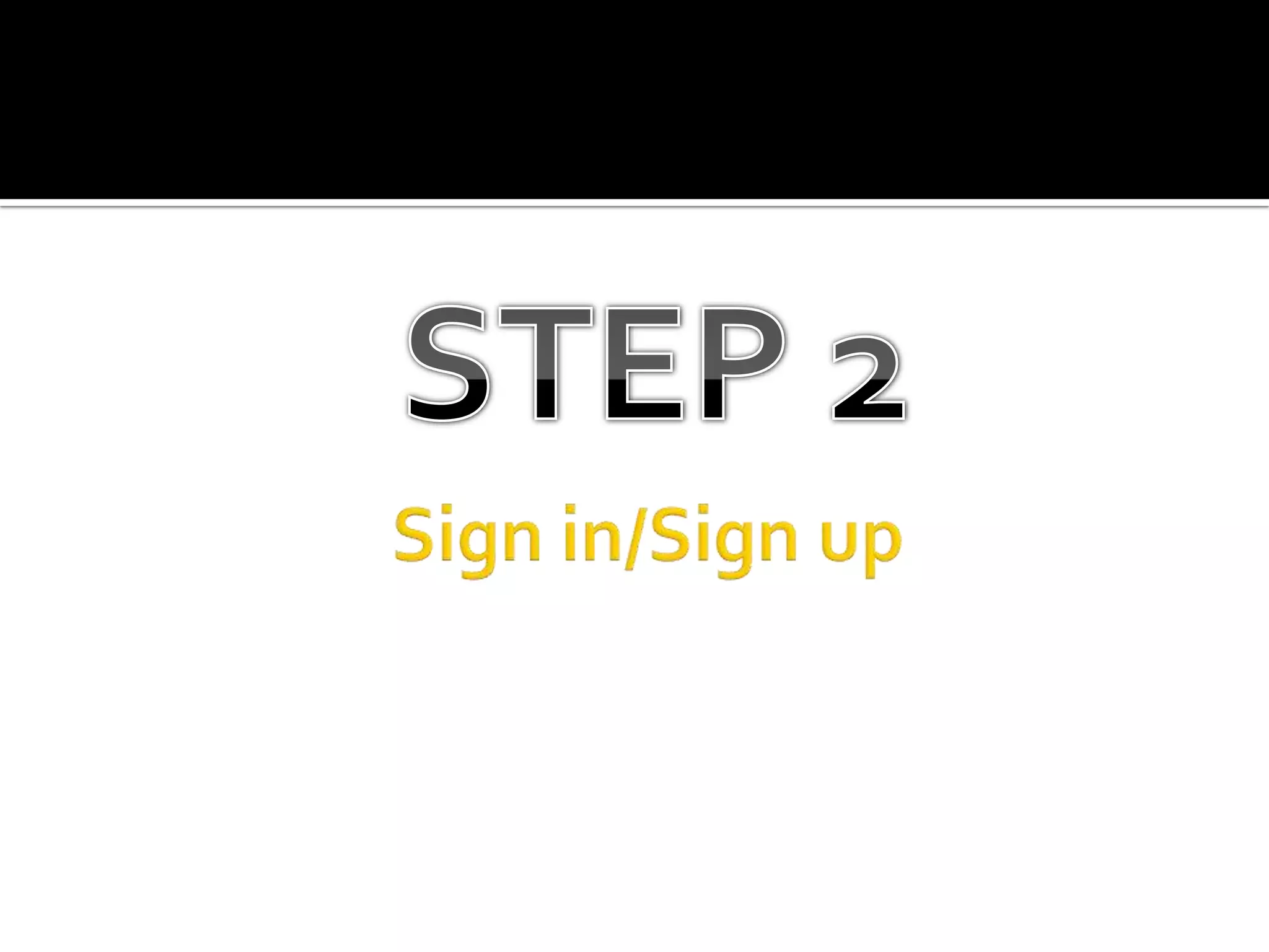 STEP 2Sign in/Sign up