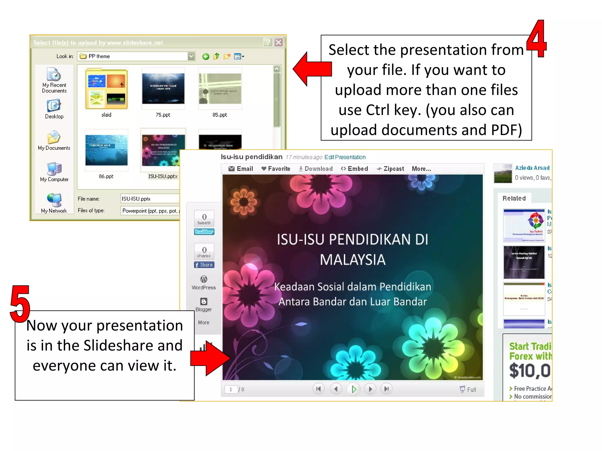 Select the presentation from your file. If you want to upload more than one files use Ctrl key. (you also can upload documents and PDF) Now your presentation is in the Slideshare and everyone can view it. 4 5 