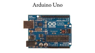 Arduino Uno
 