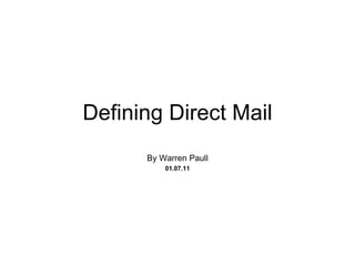 Defining Direct Mail By Warren Paull 01.07.11 