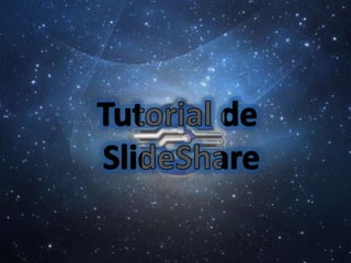 Tutorial de  SlideShare 