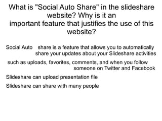 What is &quot;Social Auto Share&quot; in the slideshare website? Why is it an important feature that justifies the use of this website? ,[object Object]