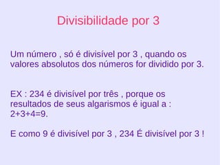 237 não é divisivel por 2 pois não é um número par. 