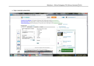 Slideshare – Oficina Pedagógica TIC (Silvana Salomão) 2011



 Veja o exemplo preenchido:
 