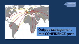 Output-Management   mit CONFIDENCE post 