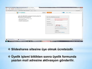 Slideshares sitesine üye olmak ücretsizdir.