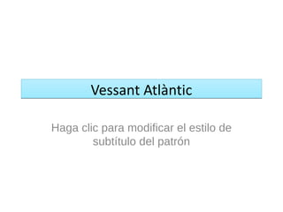 Vessant Atlàntic 