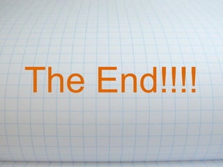 The End!!!!
 