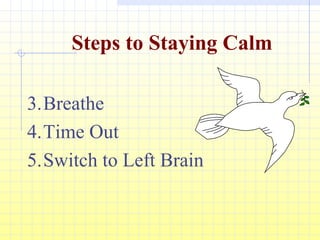 Steps to Staying Calm Breathe Time Out Switch to Left Brain 