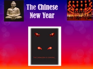 The Chinese
 New Year
 