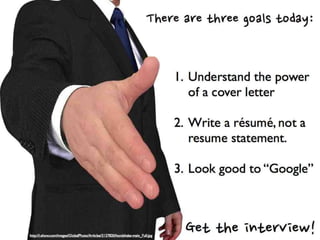 Cover Letters, Résumés, and Everything Else