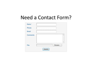Need a Contact Form?
 