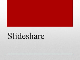 Slideshare
 