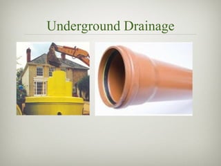 Underground Drainage
 