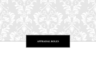 APPRAISAL ROLES
 