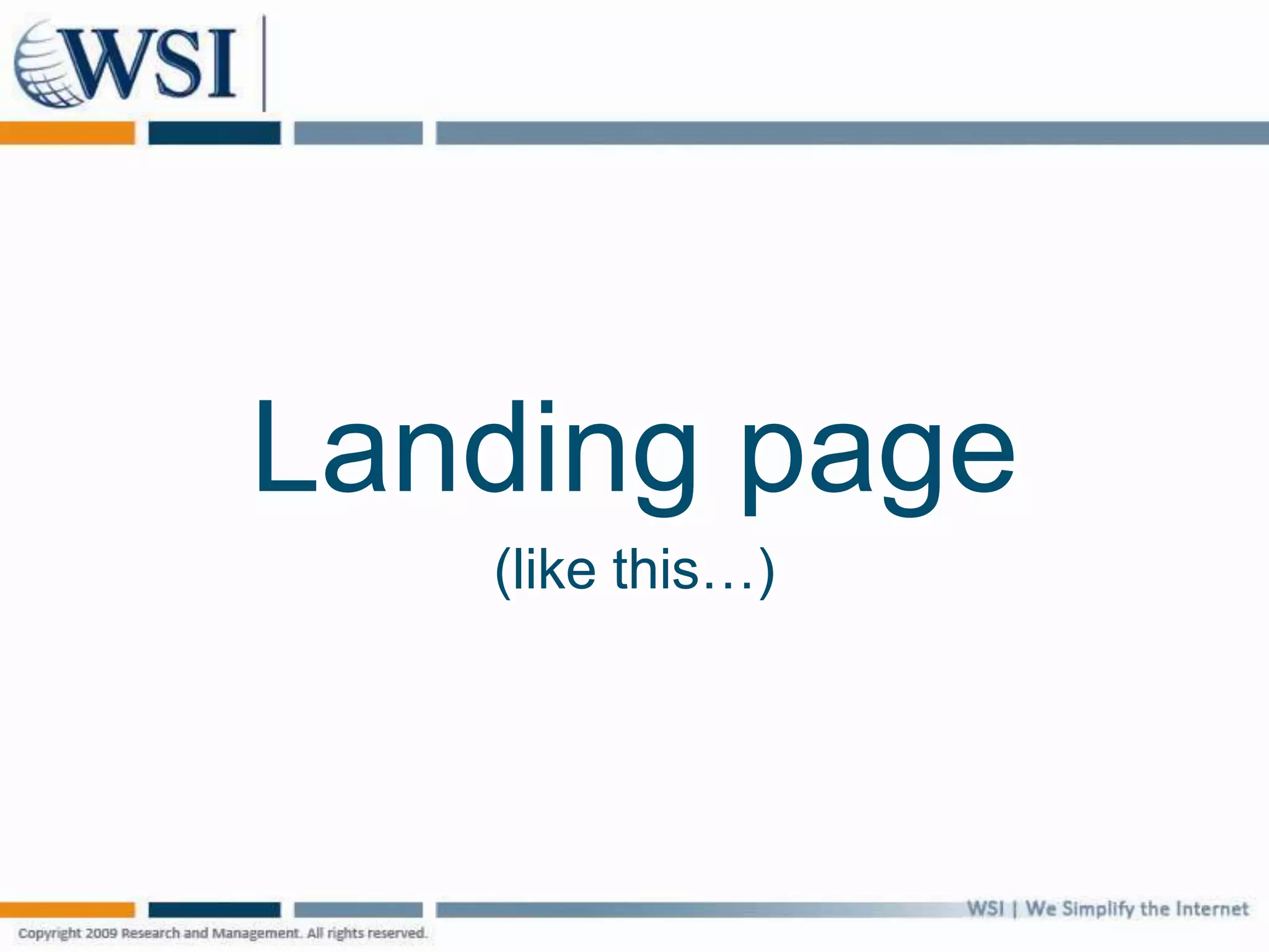 Landing page
(like this…)