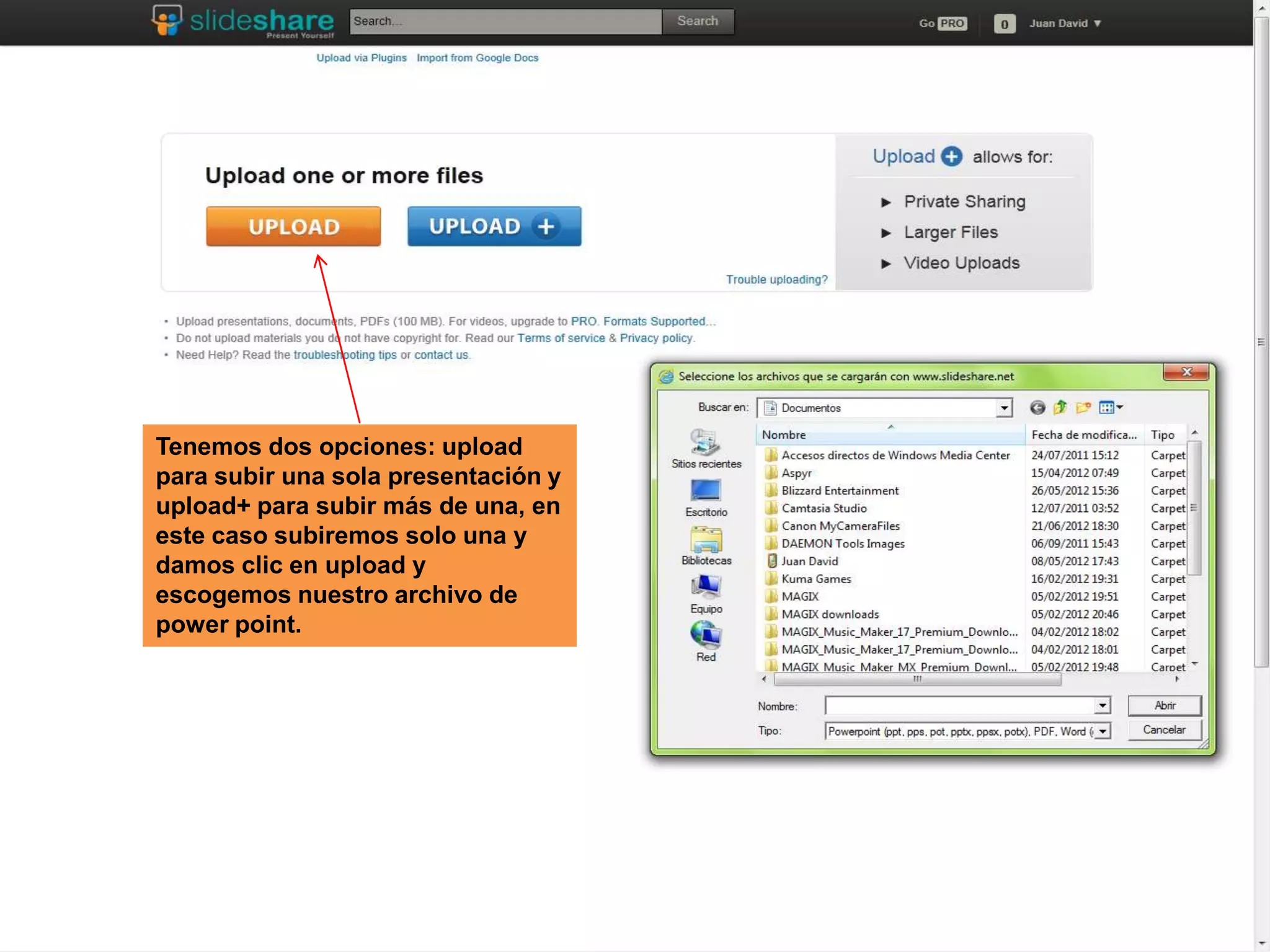Tenemos dos opciones: upload
para subir una sola presentación y
upload+ para subir más de una, en
este caso subiremos solo una y
damos clic en upload y
escogemos nuestro archivo de
power point.