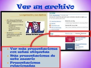    Ver más presentaciones
    con estas etiquetas
   Más presentaciones de
    este usuario
   Presentaciones
    relacionadas
 