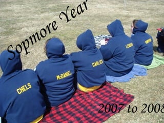 Sopmore Year 2007 to 2008 