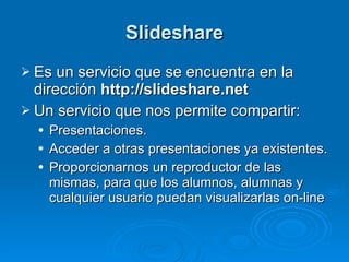 Slideshare   ,[object Object],[object Object],[object Object],[object Object],[object Object]