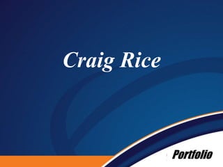 Craig Rice Portfolio 